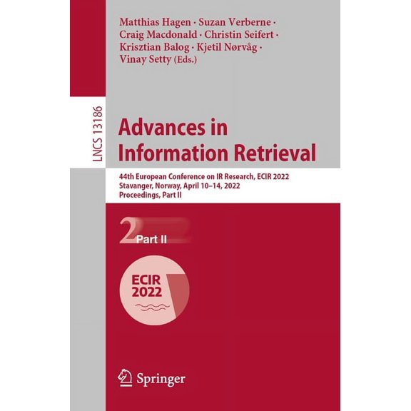 Lecture Notes in Computer Science Advances in Information Retrieval: 44th European Conference on IR Research, Ecir 2022, Stavanger, Norway, April 10-14, 2, Book 13186, (Paperback)