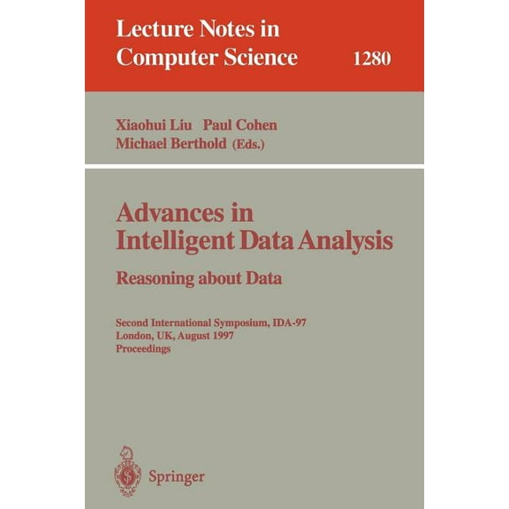 Lecture Notes in Computer Science Advances in Intelligent Data Analysis. Reasoning about Data: Second International Symposium, Ida-97, London, Uk, August , Book 1280, (Paperback)