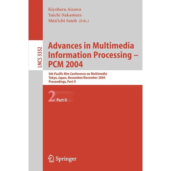 Lecture Notes in Computer Science Advances in Multimedia Information Processing - Pcm 2004: 5th Pacific Rim Conference on Multimedia, Tokyo, Japan, Novemb, Book 3332, (Paperback)