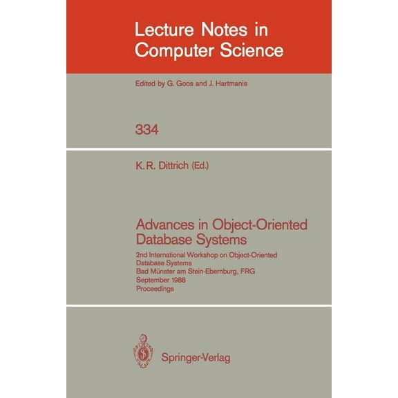 Lecture Notes in Computer Science Advances in Object-Oriented Database Systems: 2nd International Workshop on Object-Oriented Database Systems, Bad Mnste, Book 334, (Paperback)