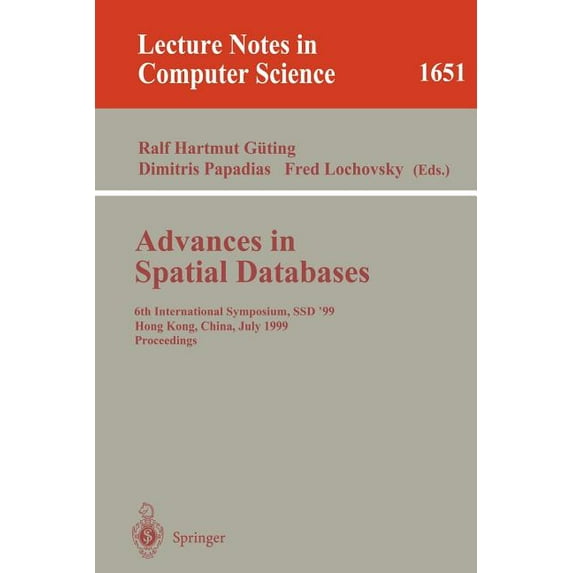 Lecture Notes in Computer Science Advances in Spatial Databases: 6th International Symposium, Ssd'99, Hong Kong, China, July 20-23, 1999 Proceedings, Book 1651, (Paperback)