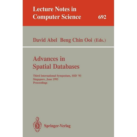 Lecture Notes in Computer Science Advances in Spatial Databases: Third International Symposium, Ssd '93, Singapore, June 23-25, 1993. Proceedings, Book 692, (Paperback)