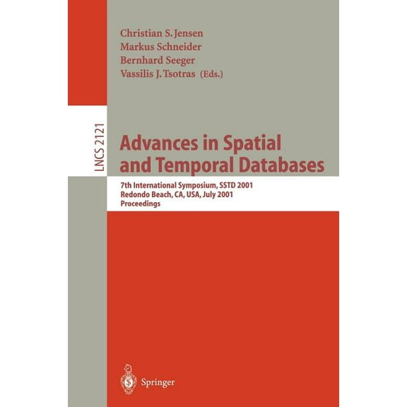 Lecture Notes in Computer Science Advances in Spatial and Temporal Databases: 7th International Symposium, Sstd 2001, Redondo Beach, Ca, Usa, July 12-15, , Book 2121, (Paperback)