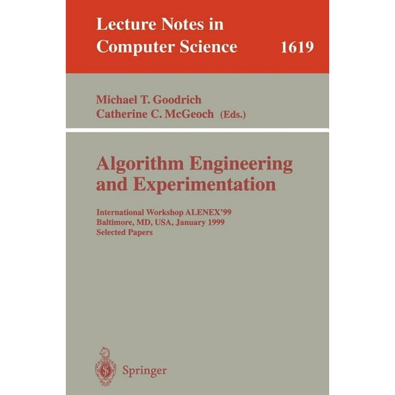 Lecture Notes in Computer Science Algorithm Engineering and Experimentation: International Workshop Alenex'99 Baltimore, MD, Usa, January 15-16, 1999, Book 1619, (Paperback)
