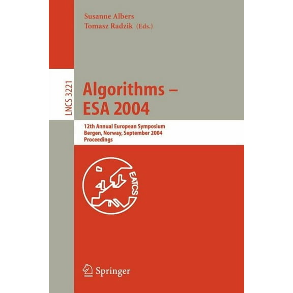 Lecture Notes in Computer Science Algorithms -- ESA 2004: 12th Annual European Symposium, Bergen, Norway, September 14-17, 2004, Proceedings, Book 3221, (Paperback)