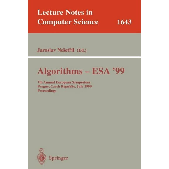 Lecture Notes in Computer Science Algorithms - Esa'99: 7th Annual European Symposium, Prague, Czech Republic, July 16-18, 1999 Proceedings, Book 1643, (Paperback)