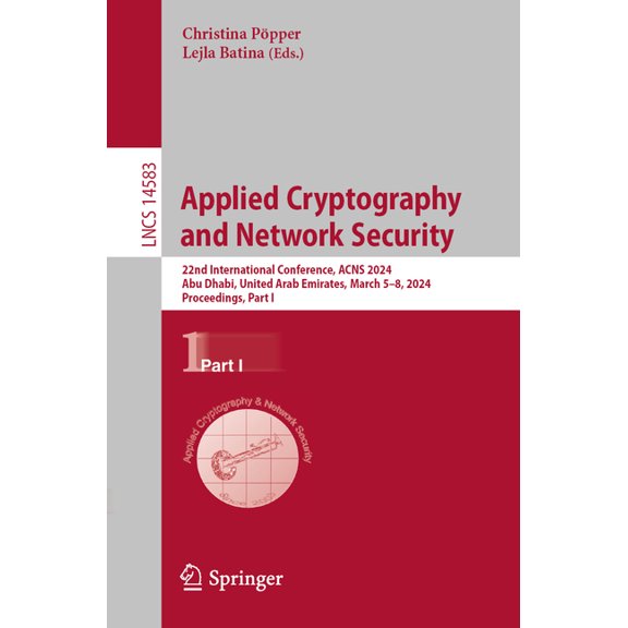 Lecture Notes in Computer Science Applied Cryptography and Network Security: 22nd International Conference, Acns 2024, Abu Dhabi, United Arab Emirates, Ma, Book 14583, (Paperback)