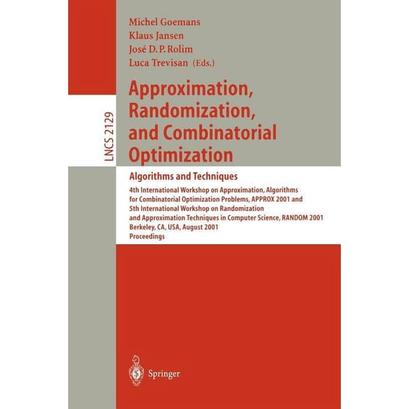 Lecture Notes in Computer Science Approximation, Randomization and Combinatorial Optimization: Algorithms and Techniques: 4th International Workshop on Ap, Book 2129, (Paperback)