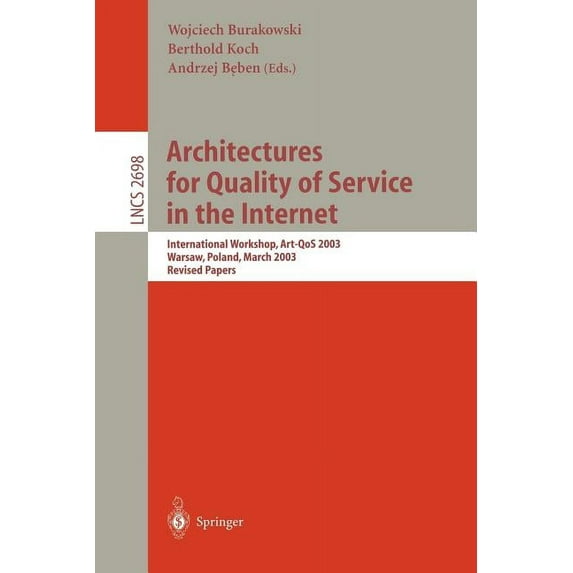 Lecture Notes in Computer Science Architectures for Quality of Service in the Internet: International Workshop, Art-Qos 2003, Warsaw, Poland, March 24-25,, Book 2698, (Paperback)