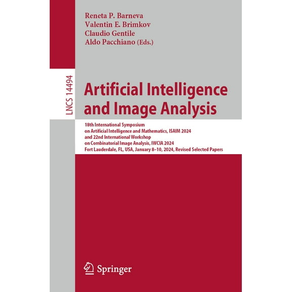 Lecture Notes in Computer Science Artificial Intelligence and Image Analysis: 18th International Symposium on Artificial Intelligence and Mathematics, Isa, Book 14494, (Paperback)