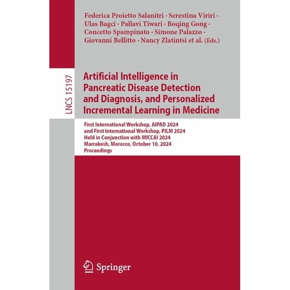 Lecture Notes in Computer Science Artificial Intelligence in Pancreatic Disease Detection and Diagnosis, and Personalized Incremental Learning in Medicine, Book 15197, (Paperback)