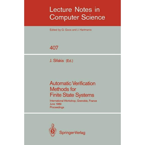 Lecture Notes in Computer Science Automatic Verification Methods for Finite State Systems: International Workshop, Grenoble, France. June 12-14, 1989. Pro, Book 407, (Paperback)