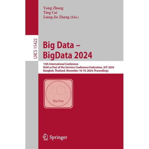 Lecture Notes in Computer Science Big Data - Bigdata 2024: 13th International Conference, Held as Part of the Services Conference Federation, Scf 2024, Ba, Book 15422, (Paperback)