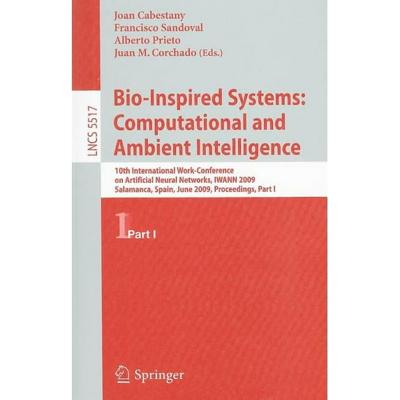 Lecture Notes in Computer Science Bio-Inspired Systems: Computational and Ambient Intelligence: 10th International Work-Conference on Artificial Neural Ne, Book 5517, (Paperback)