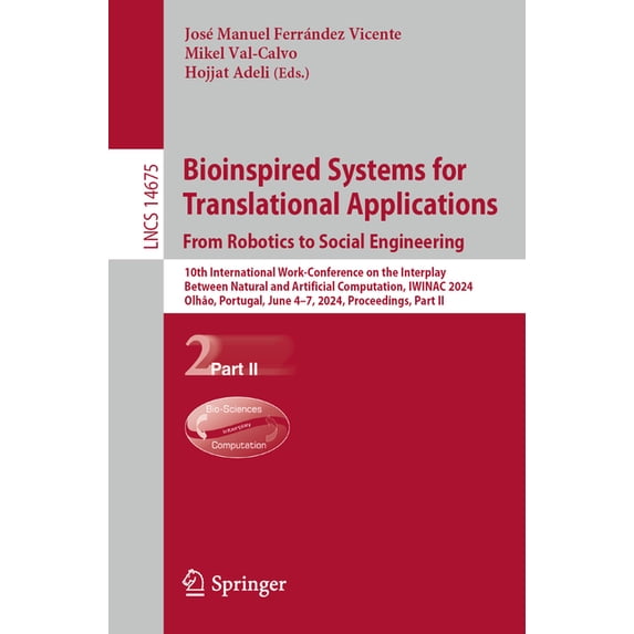 Lecture Notes in Computer Science Bioinspired Systems for Translational Applications: From Robotics to Social Engineering: 10th International Work-Confere, Book 14675, (Paperback)