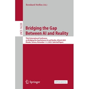 Lecture Notes in Computer Science Bridging the Gap Between AI and Reality: Third International Conference on Bridging the Gap Between AI and Reality, Aiso, Book 16220, (Paperback)