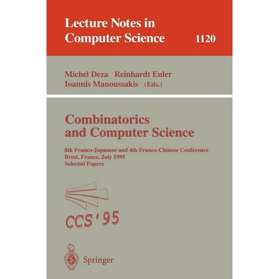 Lecture Notes in Computer Science Combinatorics and Computer Science: 8th Franco-Japanese and 4th Franco-Chinese Conference, Brest, France, July 3 - 5, 19, Book 1120, (Paperback)