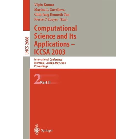 Lecture Notes in Computer Science Computational Science and Its Applications - Iccsa 2003: International Conference, Montreal, Canada, May 18-21, 2003, Pr, Book 2668, (Paperback)