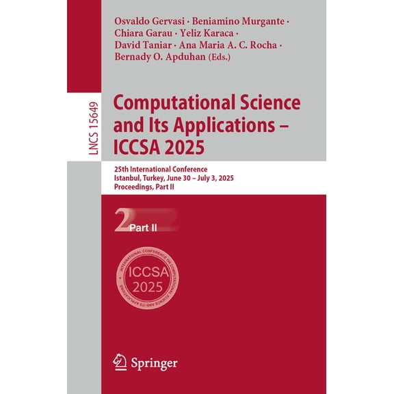 Lecture Notes in Computer Science Computational Science and Its Applications - Iccsa 2025: 25th International Conference, Istanbul, Turkey, June 30-July 3, Book 15649, (Paperback)