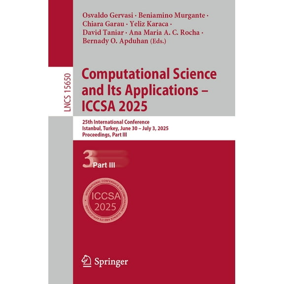 Lecture Notes in Computer Science Computational Science and Its Applications - Iccsa 2025: 25th International Conference, Istanbul, Turkey, June 30 - July, Book 15650, (Paperback)