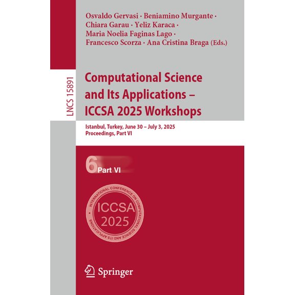 Lecture Notes in Computer Science Computational Science and Its Applications - Iccsa 2025 Workshops: Istanbul, Turkey, June 30 - July 3, 2025, Proceedings, Book 15891, (Paperback)