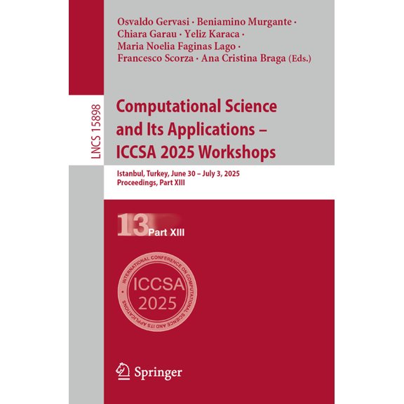 Lecture Notes in Computer Science Computational Science and Its Applications - Iccsa 2025 Workshops: Istanbul, Turkey, June 30 - July 3, 2025, Proceedings, Book 15898, (Paperback)