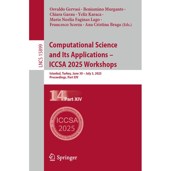 Lecture Notes in Computer Science Computational Science and Its Applications - Iccsa 2025 Workshops: Istanbul, Turkey, June 30 - July 3, 2025, Proceedings, Book 15899, (Paperback)