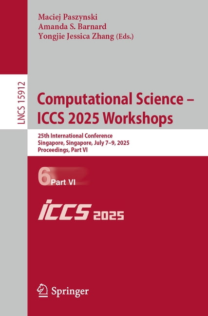 Lecture Notes in Computer Science Computational Science - Iccs 2025 ...