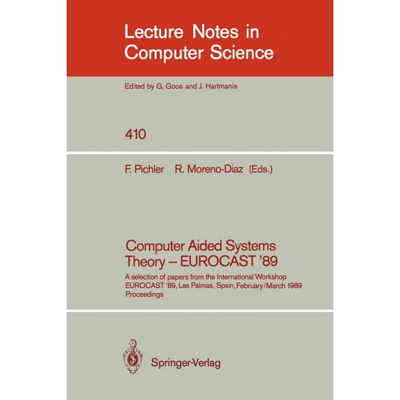 Lecture Notes in Computer Science Computer Aided Systems Theory - Eurocast '89: A Selection of Papers from the International Workshop Eurocast '89, Las Pa, Book 410, (Paperback)