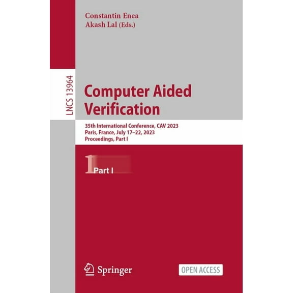 Lecture Notes in Computer Science Computer Aided Verification: 35th International Conference, Cav 2023, Paris, France, July 17-22, 2023, Proceedings, Part, Book 13964, (Paperback)