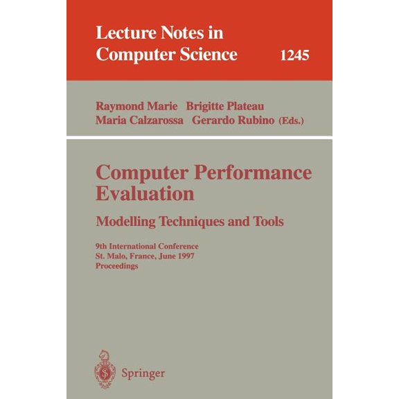 Lecture Notes in Computer Science Computer Performance Evaluation Modelling Techniques and Tools: 9th International Conference, St. Malo, France, June 3-6, Book 1245, (Paperback)