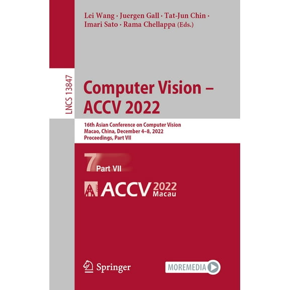 Lecture Notes in Computer Science Computer Vision - Accv 2022: 16th Asian Conference on Computer Vision, Macao, China, December 4-8, 2022, Proceedings, Pa, Book 13847, (Paperback)