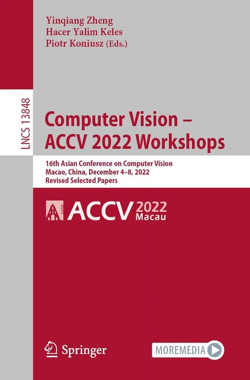 Lecture Notes in Computer Science Computer Vision - Accv 2022 Workshops ...
