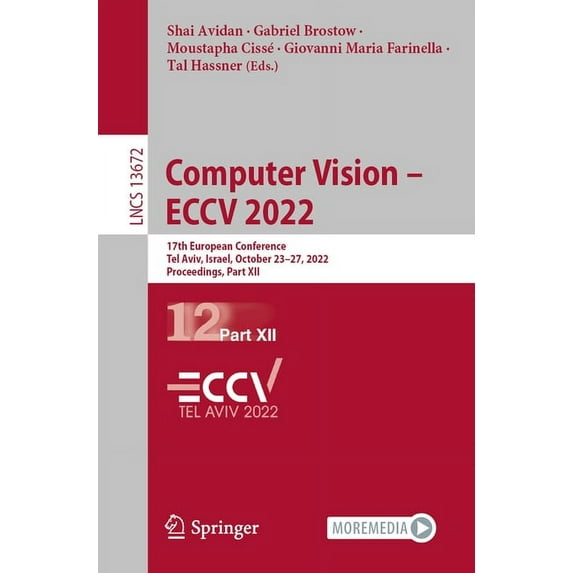 Lecture Notes in Computer Science Computer Vision - Eccv 2022: 17th European Conference, Tel Aviv, Israel, October 23-27, 2022, Proceedings, Part XII, Book 13672, (Paperback)