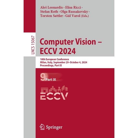 Lecture Notes in Computer Science Computer Vision - Eccv 2024: 18th European Conference, Milan, Italy, September 29-October 4, 2024, Proceedings, Part IX, Book 15067, (Paperback)