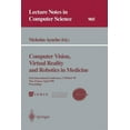 thumbnail image 1 of Lecture Notes in Computer Science Computer Vision, Virtual Reality and Robotics in Medicine: First International Conference, Cvrmed '95, Nice, France, Apr, Book 905, (Paperback), 1 of 1