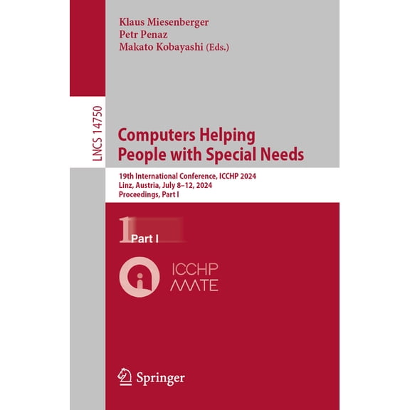Lecture Notes in Computer Science Computers Helping People with Special Needs: 19th International Conference, Icchp 2024, Linz, Austria, July 8-12, 2024, , Book 14750, (Paperback)