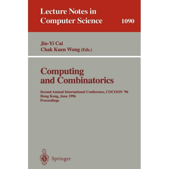 Lecture Notes in Computer Science Computing and Combinatorics: Second Annual International Conference, Cocoon '96, Hong Kong, June 17-19, 1996. Proceeding, Book 1090, (Paperback)