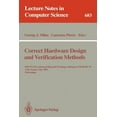 thumbnail image 1 of Lecture Notes in Computer Science Correct Hardware Design and Verification Methods: Ifip Wg 10.2 Advanced Research Working Conference, Charme'93, Arles, F, Book 683, (Paperback), 1 of 1