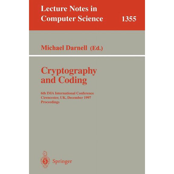 Lecture Notes in Computer Science Cryptography and Coding: 6th Ima International Conference, Cirencester, Uk, December 17-19, 1997, Proceedings, Book 1355, (Paperback)