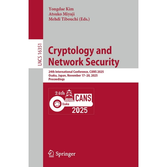 Lecture Notes in Computer Science Cryptology and Network Security: 24th International Conference, Cans 2025, Osaka, Japan, November 17-20, 2025, Proceedin, Book 16351, (Paperback)