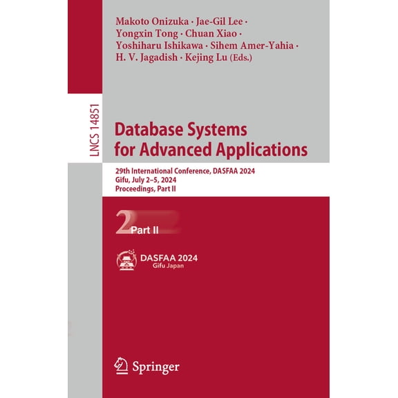 Lecture Notes in Computer Science Database Systems for Advanced Applications: 29th International Conference, Dasfaa 2024, Gifu, Japan, July 2-5, 2024, Pro, Book 14851, (Paperback)