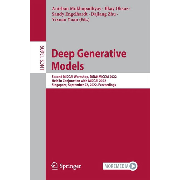 Lecture Notes in Computer Science Deep Generative Models: Second Miccai Workshop, Dgm4miccai 2022, Held in Conjunction with Miccai 2022, Singapore, Septem, Book 13609, (Paperback)