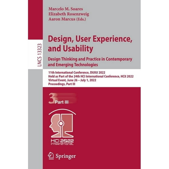 Lecture Notes in Computer Science Design, User Experience, and Usability: Design Thinking and Practice in Contemporary and Emerging Technologies: 11th Int, Book 13323, (Paperback)