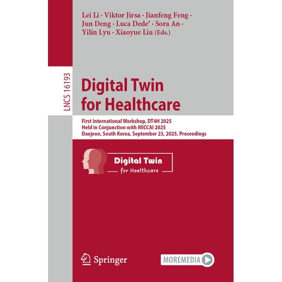 Lecture Notes in Computer Science Digital Twin for Healthcare: First International Workshop, Dt4h 2025, Held in Conjunction with Miccai 2025, Daejeon, Sou, Book 16193, (Paperback)