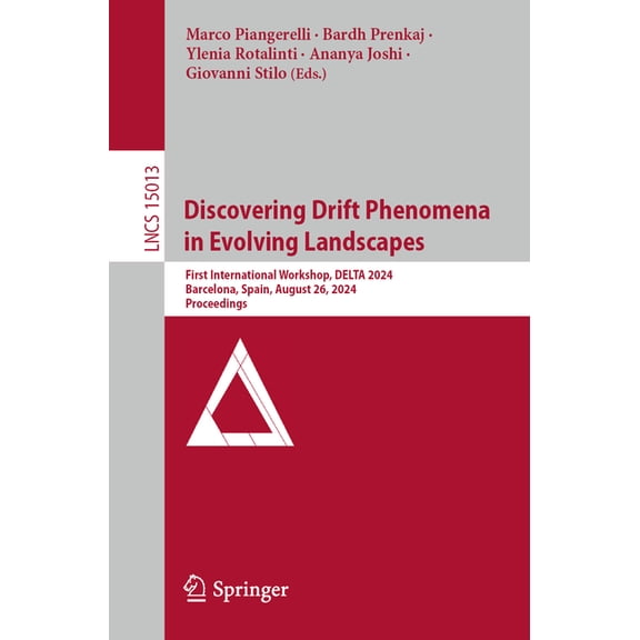Lecture Notes in Computer Science Discovering Drift Phenomena in Evolving Landscapes: First International Workshop, Delta 2024, Barcelona, Spain, August 2, Book 15013, (Paperback)