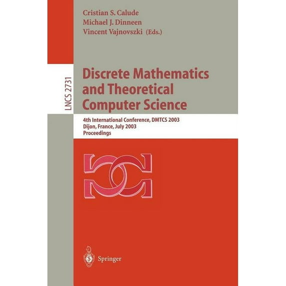Lecture Notes in Computer Science Discrete Mathematics and Theoretical Computer Science: 4th International Conference, Dmtcs 2003, Dijon, France, July 7-1, Book 2731, (Paperback)