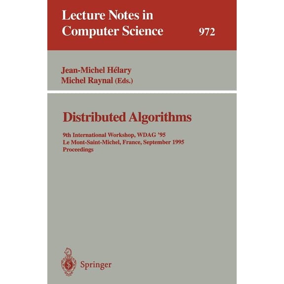 Lecture Notes in Computer Science Distributed Algorithms: 9th International Workshop, Wdag '95, Le Mont-Saint-Michel, France, September 13 - 15, 1995. Pro, Book 972, (Paperback)