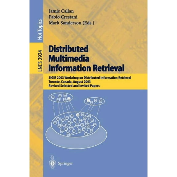 Lecture Notes in Computer Science Distributed Multimedia Information Retrieval: Sigir 2003 Workshop on Distributed Information Retrieval, Toronto, Canada,, Book 2924, (Paperback)