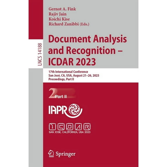 Lecture Notes in Computer Science Document Analysis and Recognition - Icdar 2023: 17th International Conference, San José, Ca, Usa, August 21-26, 2023, Pr, Book 14188, (Paperback)